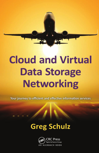 Cloud and virtual data storage networking : your journey to efficient and effective information services