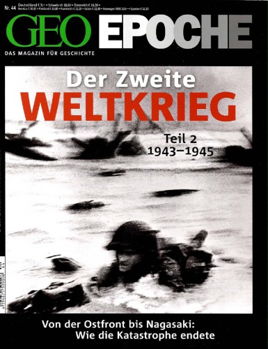 Der Zweite Weltkrieg : Teil 2: 1943-1945. Von der Ostfront bis Nagasaki: Wie die Katastrophe endete