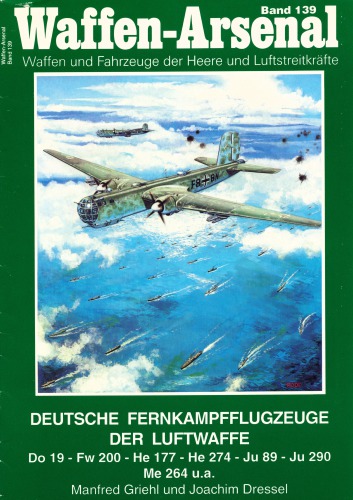 Deutsche Fernkampfflugzeuge der Luftwaffe : Do 19 - Fw 200 - He 177 - He 274 - Ju 89 - Ju 290 - Me 264 u.a