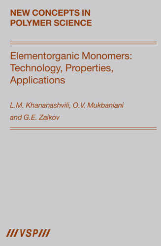Elementorganic monomers : technology, properties, applications