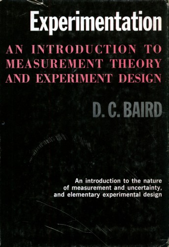 Experimentation : an introduction to measurement theory and experiment design