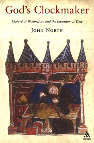God's clockmaker : Richard of Wallingford and the invention of time