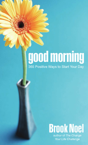 Good morning : 365 positive ways to start your day
