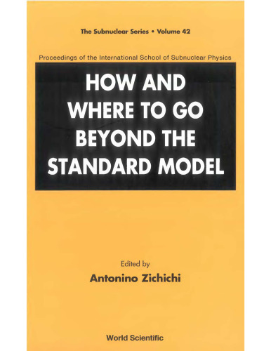 How and where to go beyond the standard model : proceedings of the International School of Subnuclear Physics