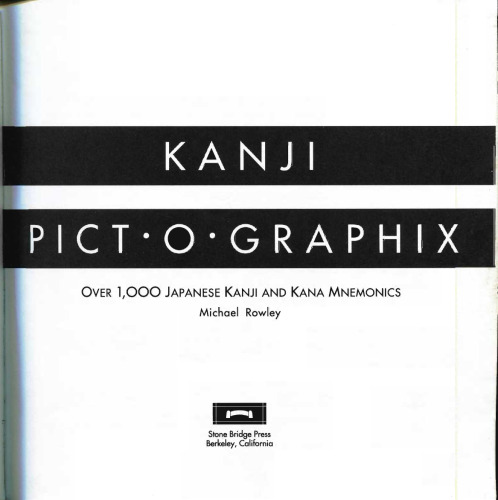 Kanji pict-o-graphix: Over 1, 000 Japanese Kanji and Kana Mnemonics