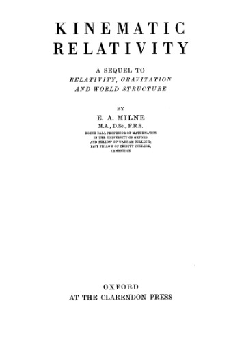 Kinematic relativity; a sequel to Relativity, gravitation and world structure