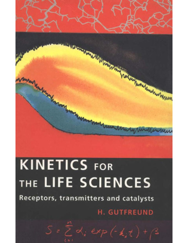 Kinetics for the life sciences : receptors, transmitters, and catalysts