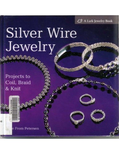 Making wire jewelry : 60 easy projects in silver, copper & brass
