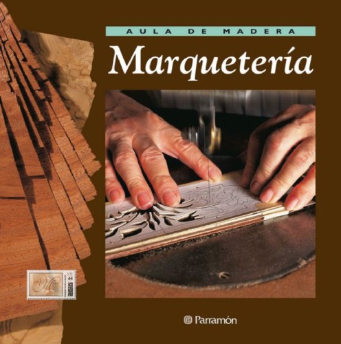 Manual completo de la madera : ebanistería, torno, marquetería, restauración