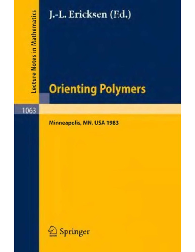 Orienting polymers : proceedings of a workshop held at the IMA, University of Minnesota, Minneapolis, March 21-26, 1983