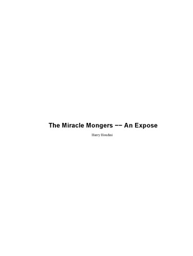 Miracle mongers and their methods : a complete exposé