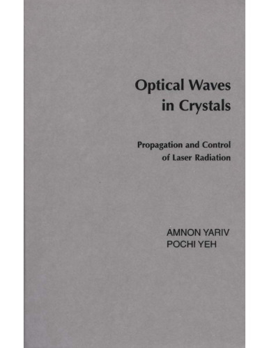 Optical waves in crystals : propagation and control of laser radiation