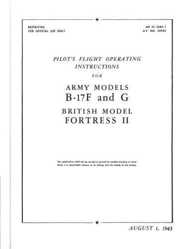 Pilot's flight operating instructions for Army models B-17F and G, British model Fortress II