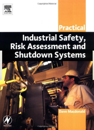 Practical industrial safety, risk assessment and shutdown systems for industry