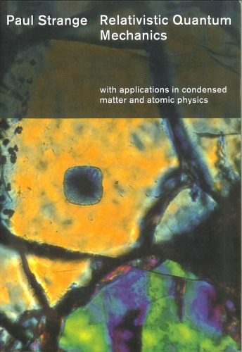 Relativistic quantum mechanics : with applications in condensed matter and atomic physics