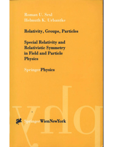 Relativity, groups, particles : special relativity and relativistic symmetry in field and particle physics