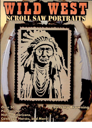 Scroll saw portraits from the wild west : [over 50 patterns for native Americans, cowboys and wild animals]