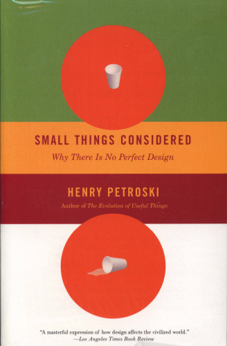 Small things considered : why there is no perfect design