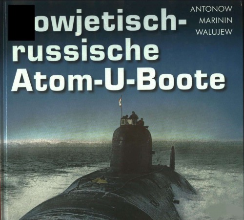 Sowjetisch-russische Atom-U-Boote : Gefahr aus der Tiefe