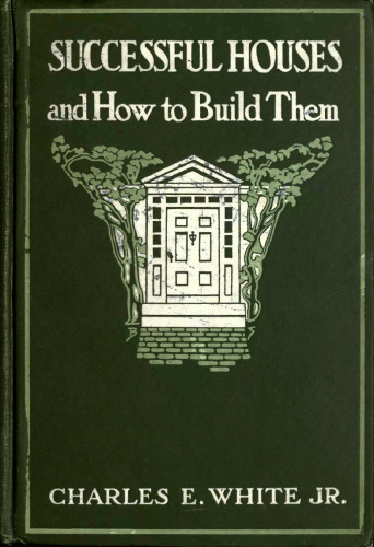 Successful houses and how to build them