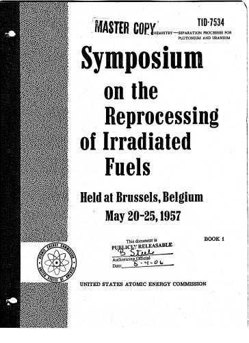 Symposium on Reprocessing of Irradiated Fuels [May 20-25, 1957] Book 1
