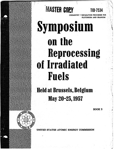 Symposium on Reprocessing of Irradiated Fuels [May 20-25, 1957]