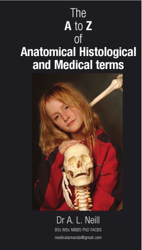 The A to Z of anatomical histological and medical terms