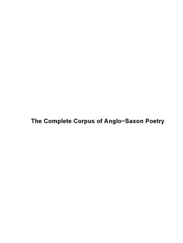 The complete corpus of Anglo-Saxon poetry