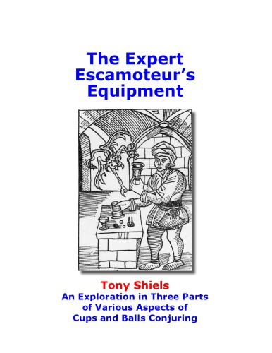 The expert escamoteur's equipment : cups and balls