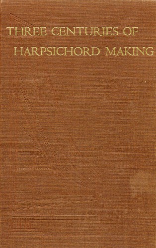 Three centuries of harpsichord making