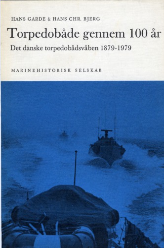 Torpedobåde gennem 100 år : det danske torpedobådsvåben 1879-1979
