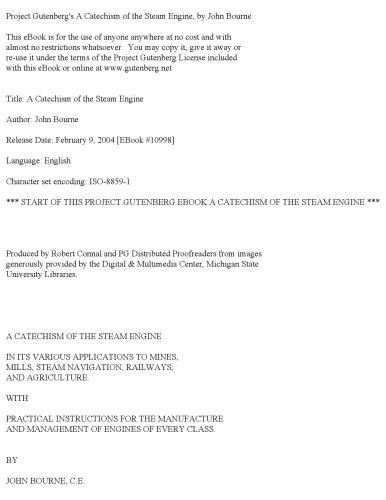 A catechism of the steam engine in its various applications to mines, mills, steam navigation, railways, and agriculture. With practical instructions for the manufacture and management of engines of every class