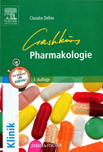 Crashkurs Pharmakologie : Repetitorium mit Einarbeitung der wichtigsten Prüfungsfakten