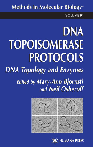 DNA topoisomerase protocols. / Vol. 1, DNA topology and enzymes