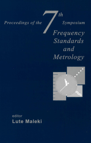 Frequency standards and metrology : proceedings of the 7th Symposium, Asilomar Conference Grounds, Pacific Grove, CA, USA, 5-11 October 2008