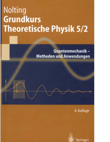 Grundkurs Theoretische Physik 5/2 : Quantenmechanik - Methoden und Anwendungen