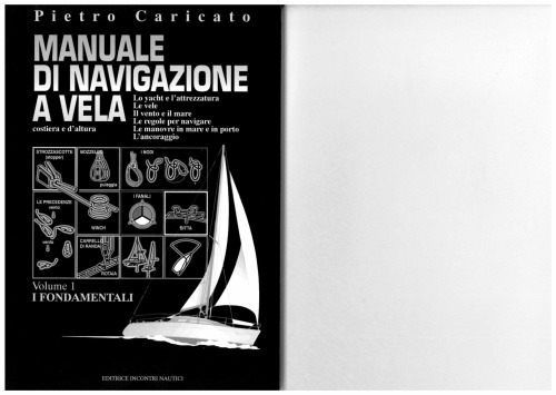 Manuale di navigazione a vela costiera e d'altura : lo yacht e l'attrezzatura, le vele, il vento e il mare, le regole per navigare, le manovre in mare e in porto, l'ancoraggio vol 2