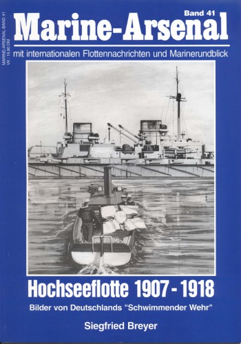 Hochseeflotte 1907-1918 : Bilder von Deutschlands 