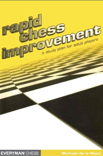 Rapid chess improvement : a study plan for adult players