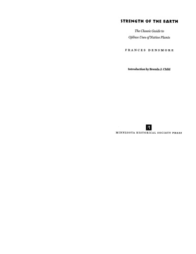 Strength of the earth : the classic guide to Ojibwe uses of native plants