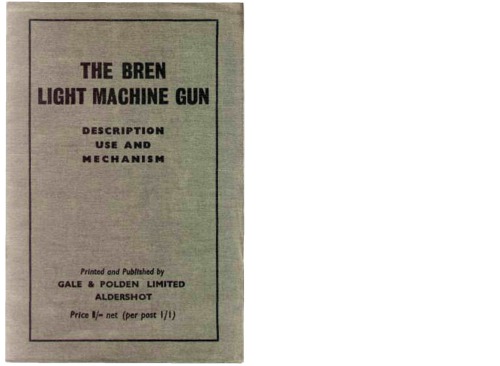 The Bren Light Machine Gun. Description, use and mechanism. (A miniature reproduction of The Bren Light Machine Gun Instructional Wall Sheet.)