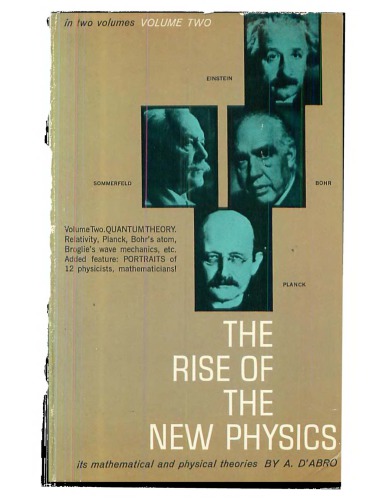 The rise of the new physics : its mathematical and physical theories