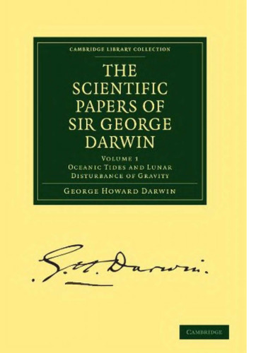 The Scientific Papers of Sir G. Darwin [V. 1 - Ocean. Tides, Lunar Grav.]