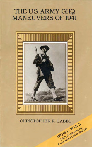 The U.S. Army GHQ maneuvers of 1941