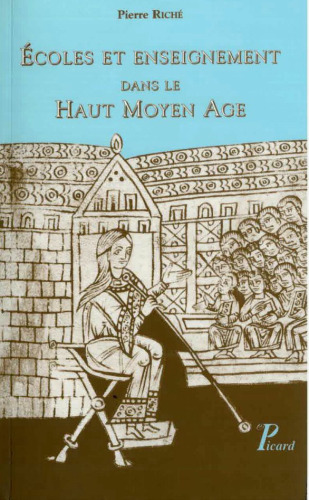 Ecoles et enseignement dans le Haut Moyen Age