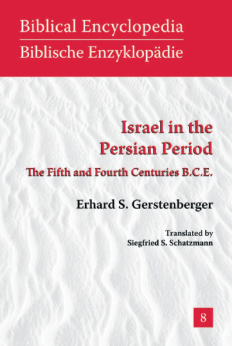 Israel in the Persian Period: The Fifth and Fourth Centuries B.C.E.