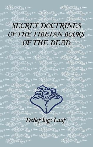 Secret Doctrines of the Tibetan Books of the Dead