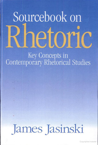 Sourcebook on Rhetoric. Key Concepts in Contemporary Rhetorical Studies
