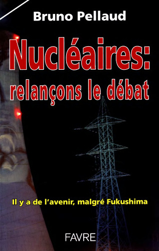 Nucléaires : relançons le débat : Il y a de l'avenir, malgré Fukushima