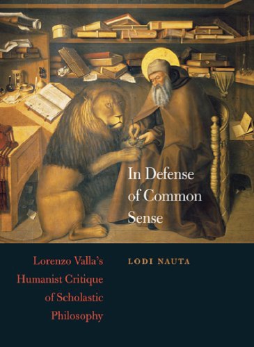 In Defense of Common Sense: Lorenzo Valla's Humanist Critique of Scholastic Philosophy